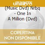 (Music Dvd) Nrbq - One In A Million (Dvd) cd musicale di Nrbq
