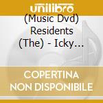 (Music Dvd) Residents (The) - Icky Flix cd musicale