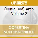 (Music Dvd) Amp Volume 2 cd musicale