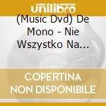 (Music Dvd) De Mono - Nie Wszystko Na Sprzeda cd
