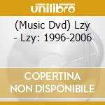 (Music Dvd) Lzy - Lzy: 1996-2006 cd