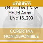 (Music Dvd) New Model Army - Live 161203 cd musicale