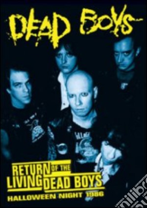 (Music Dvd) Dead Boys - Return Of The Living Dead Boys: Hallowee cd musicale
