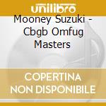 Mooney Suzuki - Cbgb Omfug Masters cd