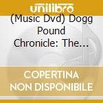 (Music Dvd) Dogg Pound Chronicle: The Cleveland Edition / Various cd