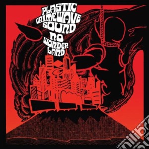Plastic Crimewave Sound - No Wonderland cd musicale di PLASTIC CRIMEWAVE SO