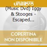 (Music Dvd) Iggy & Stooges - Escaped Maniacs cd