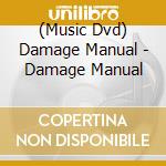 (Music Dvd) Damage Manual - Damage Manual cd musicale