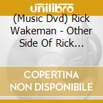 (Music Dvd) Rick Wakeman - Other Side Of Rick Wakeman cd