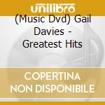 (Music Dvd) Gail Davies - Greatest Hits cd musicale