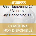 Gay Happening 17 / Various - Gay Happening 17 / Various cd