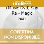 (Music Dvd) Sun Ra - Magic Sun cd