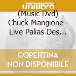 (Music Dvd) Chuck Mangione - Live Palias Des Festivals Hall Cannes 1989 cd musicale