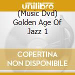 (Music Dvd) Golden Age Of Jazz 1 cd musicale