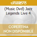 (Music Dvd) Jazz Legends Live 4 cd musicale