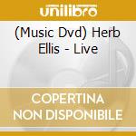 (Music Dvd) Herb Ellis - Live cd