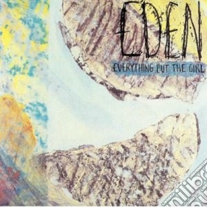 Everything But The Girl - Eden cd musicale di EVERYTHING BUT THE GIRL