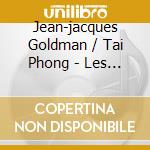 Jean-jacques Goldman / Tai Phong - Les Annees Warner cd musicale di Goldman jean jacques
