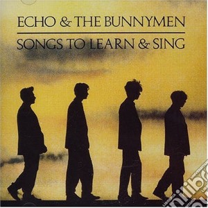 Echo & The Bunnymen - Songs To Learn And Sing cd musicale di ECHO & THE BUNNYMEN
