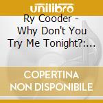 Ry Cooder - Why Don't You Try Me Tonight?: The Best Of cd