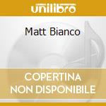 Matt Bianco cd musicale di MATT BIANCO