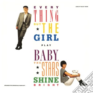 Everything But The Girl - Baby, The Stars Shine Bright cd musicale di EVERYTHING BUT THE GIRL