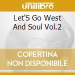Let'S Go West And Soul Vol.2 cd