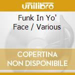 Funk In Yo' Face / Various cd