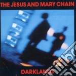 Jesus And Mary Chain (The) - Darklands