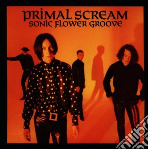 Primal Scream - Sonic Flower cd musicale di PRIMAL SCREAM