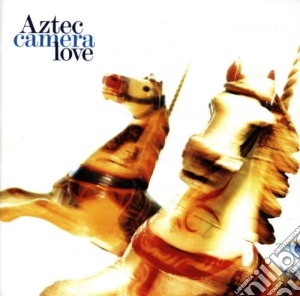 Aztec Camera - Love cd musicale di AZTEC CAMERA