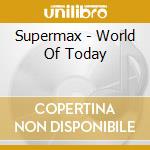Supermax - World Of Today cd