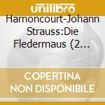 Harnoncourt-Johann Strauss:Die Fledermaus (2 Cd) cd