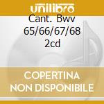 Cant. Bwv 65/66/67/68 2cd cd