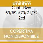 Cant. Bwv 69/69a/70/71/72 2cd cd