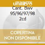 Cant. Bwv 95/96/97/98 2cd cd