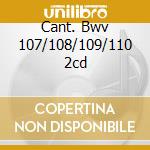 Cant. Bwv 107/108/109/110 2cd cd