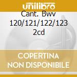 Cant. Bwv 120/121/122/123 2cd cd