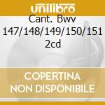 Cant. Bwv 147/148/149/150/151 2cd cd