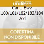 Cant. Bwv 180/181/182/183/184 2cd cd