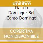 Placido Domingo: Bel Canto Domingo cd