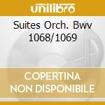 Suites Orch. Bwv 1068/1069 cd musicale di BACH J.S.(TELDEC)