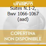 Suites N.1-2, Bwv 1066-1067 (aad) cd