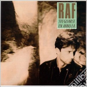 Raf - Svegliarsi Un Anno Fa' cd musicale di RAF