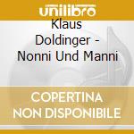 Klaus Doldinger - Nonni Und Manni cd musicale di Klaus Doldinger