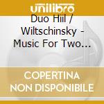 Duo Hiil / Wiltschinsky - Music For Two Guitars cd