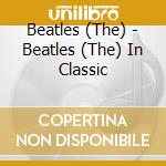 Beatles (The) - Beatles (The) In Classic cd
