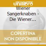 Wiener Sangerknaben - Die Wiener Sangerknaben Und cd
