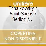Tchaikovsky / Saint-Saens / Berlioz / Strauss R / Grieg / Von Suppe' / Smetana - Capriccio Italien / Der Schwan / Ungarischer Marsch / Der Rosen-Kava cd