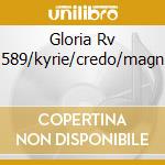Gloria Rv 589/kyrie/credo/magn cd musicale di VIVALDI A.(ERATO)